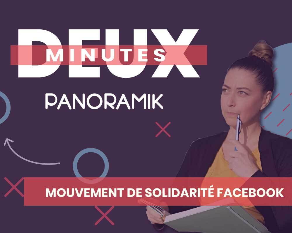Deux minutes Panoramik - Mouvement de solidarité Facebook